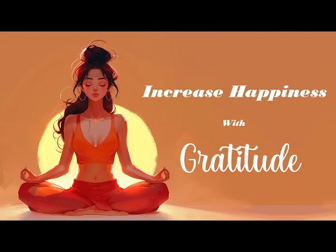 Increase Your Happiness with Gratitude!